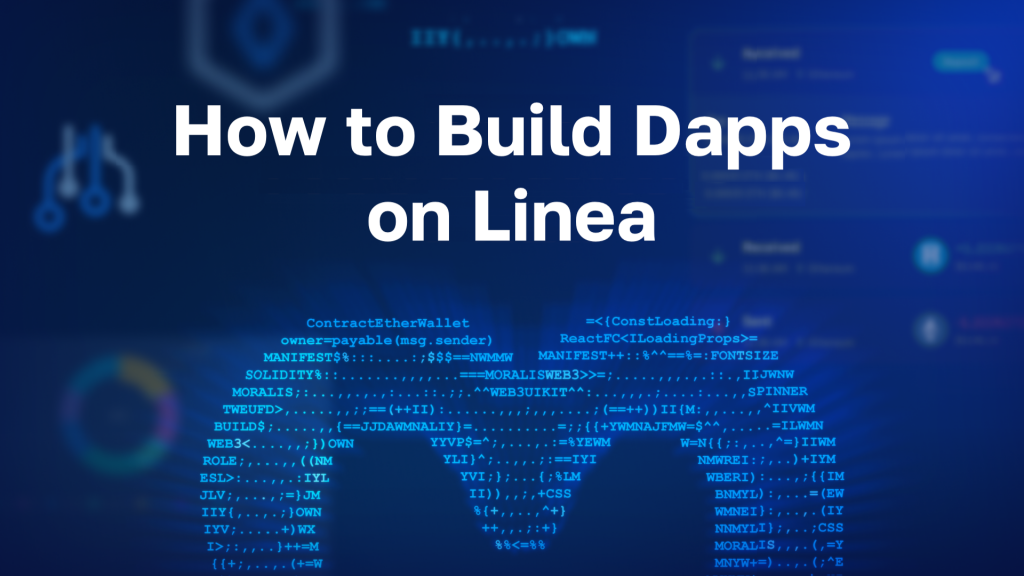 How To Build Dapps On Linea Moralis For Developers Enterprise Grade