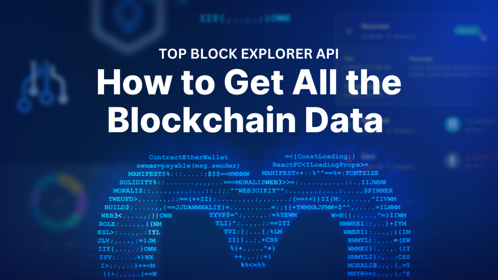 Top Block Explorer API - How to Get All the Blockchain Data You Need