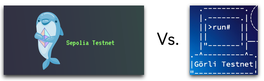 Sepolia testnet vs Goerli.