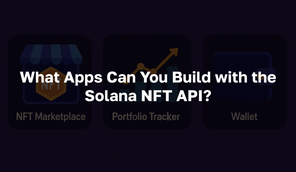 Text: "What Apps Can You Build with the Solana NFT API?"